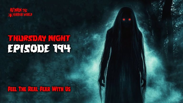 Afnan The Horror World Thursday Night 194th Episode 7 May 2026 Afnan The Horror World